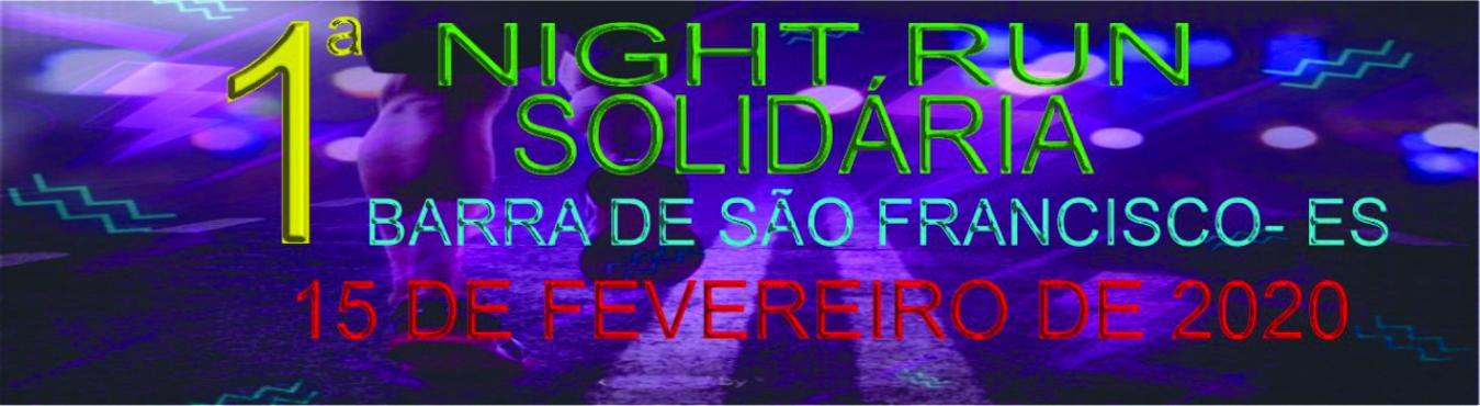 1ª NIGHT RUN  SOLIDÁRIA